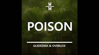 Gledezma & Overlox - Poison (Original Mix)