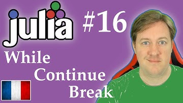 #16 Julia - Boucle While, Continue & Break