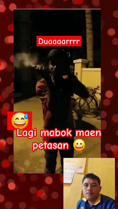 Lagi mabuk miras main petasan . Video lucu gokil bikin ngakak