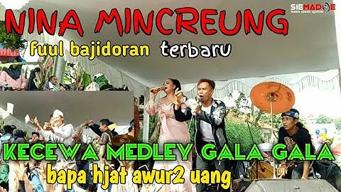 NINA MINCREUNG SIBULEUD VIRAL LAGU KECEWA MEDLEY GALA GALA LIVE HAJATAN CIALIH