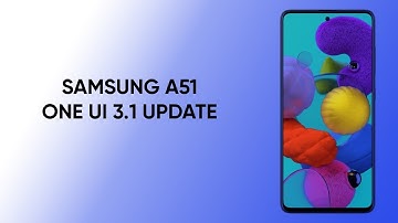 Samsung Galaxy A51 5G gets ONE UI 3.1 with Android 11