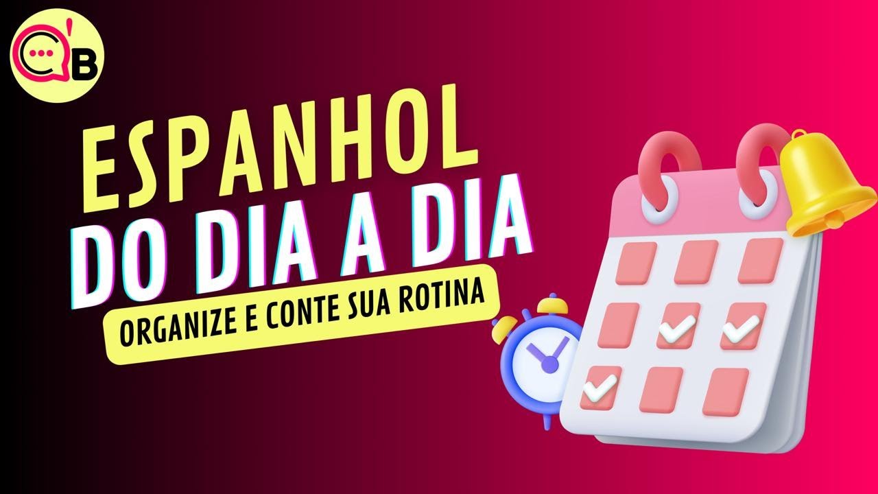 Organizando sua rotina em espanhol: verbos reflexivos e conectores