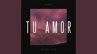 Tu Amor (feat. The Brightlife)