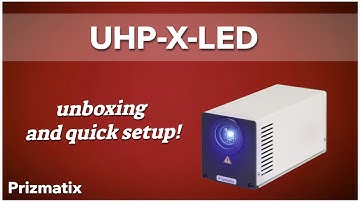 Unboxing Prizmatix UHP-X-LED
