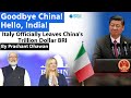 Italy Officially Leaves China&#39;s Trillion Dollar BRI | Goodbye China and Hello India