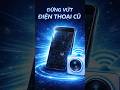 Đừng Vứt Điện Thoại Cũ! Biến Thành Camera Giám Sát