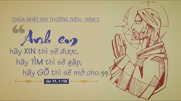 CHÚA NHẬT - TUẦN 17 MÙA THƯỜNG NIÊN