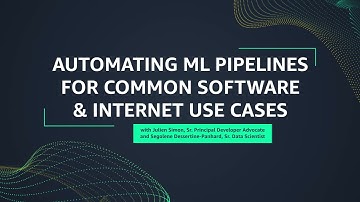 SageMaker Fridays S4 E8: Automating ML Pipelines for Software & Internet Use Cases | AWS Events