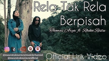 Rela Tak Rela Berpisah - Thomas Arya ft Rheka Restu ( Lirik Video)