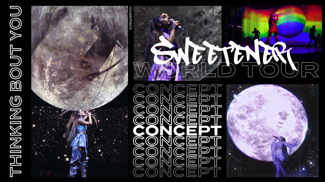 Ariana Grande - Thinking Bout You (Sweetener World Tour Concept)