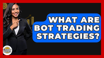 What Are Bot Trading Strategies? - CryptoBasics360.com