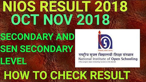 NIOS RESULT OCTOBER  2018!! HOW TO CHECK NIOS RESULT 2018 FOR SECONDARY AND SENIOR SECONDARY