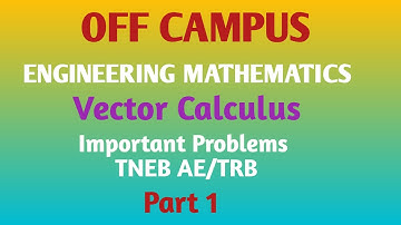 Vector Calculus | Part 1 | Engineering Maths | TNEB/TRB | Off Campus