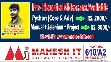 Pre Recorded  Videos (Core & Advanced Python) & Testing Tools (Manual & Selenium) by Mahesh Sir