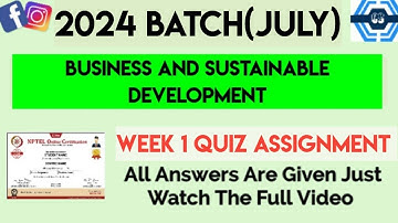 Business And Sustainable Development Week 1 Quiz Assignment Solution | NPTEL 2024(July) | SWAYAM