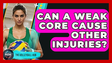 Can A Weak Core Cause Other Injuries? - The Volleyball Hub