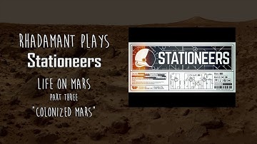 Stationeers // Life On Mars // Part Three // Colonized Mars