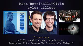 Matt Bettinelli-Olpin & Tyler Gillett - Pre-Production Podcast