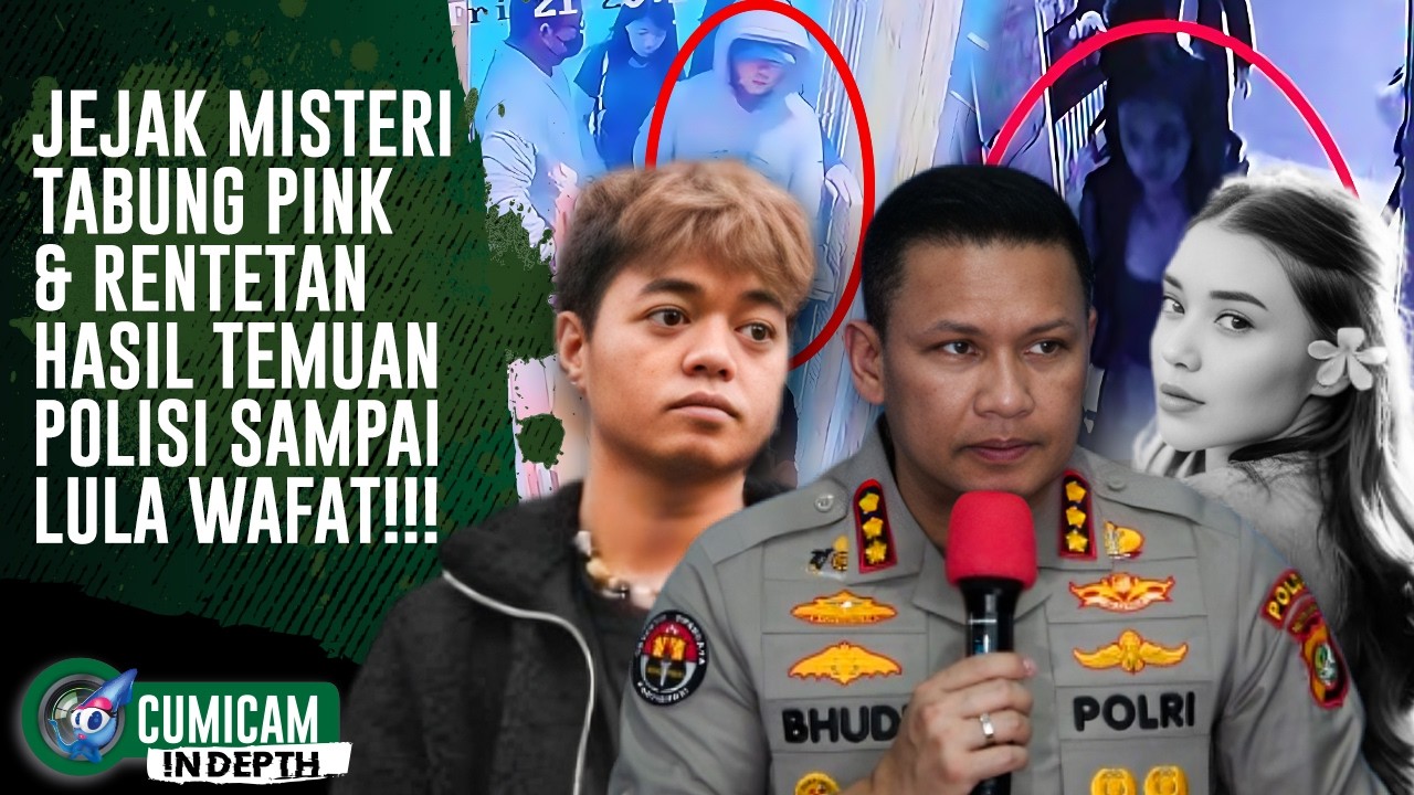 Pengusutan Kronologi Lengkap Peristiwa Sebelum Lula Lahfah Wafat & Tabung Pink! | INDEPTH