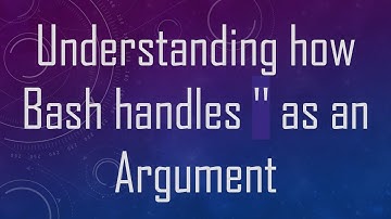 Understanding how Bash handles 