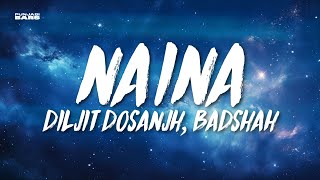 Naina - Diljit Dosanjh, Badshah (Lyrics\/English Meaning)