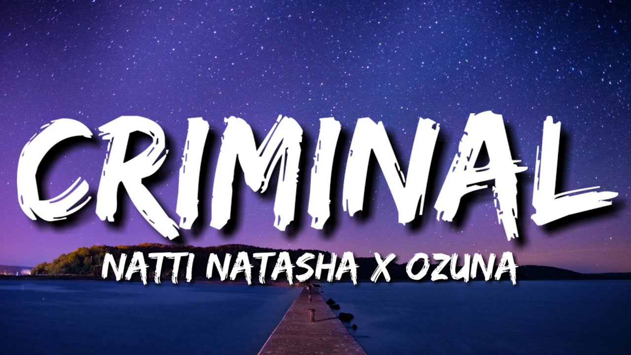 Natti Natasha x Ozuna - Criminal (Lyrics) Natti Natasha x Ozuna - Criminal (Lyrics)