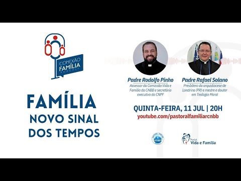 Conexão Família #01 - Família: novo sinal dos tempos