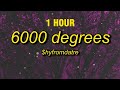[1 HOUR] $hyfromdatre - 6000 Degrees (Lyrics) | you know i&#39;m the face of the city that&#39;s why you mad