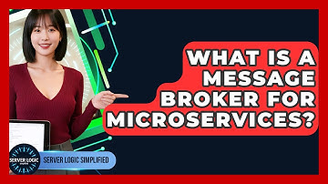 What Is A Message Broker For Microservices? - Server Logic Simplified