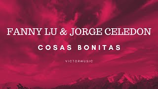 FANNY LU & JORGE CELEDON - COSAS BONITAS (LETRA)