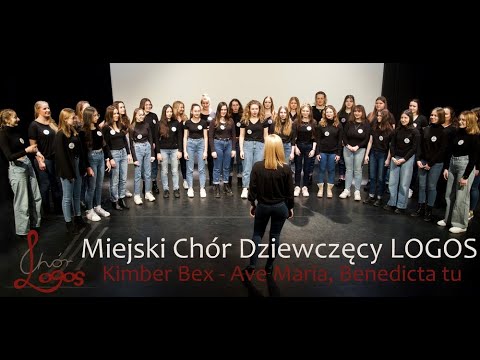 Kimber Bex - Ave Maria, Benedicta tu - Chór Dziewczęcy LOGOS