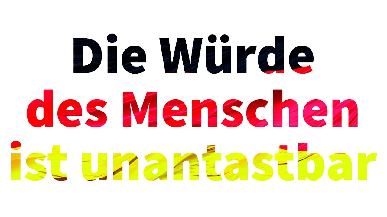 Die Würde Des Menschen Ist Unantastbar Bedeutung