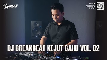 DJ BREAKBEAT KEJUT BAHU VOL. 02 MIXED BY DJ DHANY