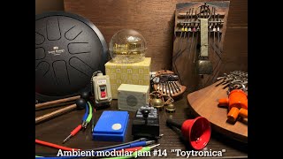 Ambient modular jam #14  "Toytronica" sdkc instruments（定吉楽器） Helical