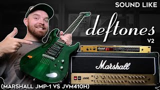 Sound Like Deftones V2 Marshall Jmp-1 Vs Jvm 410H