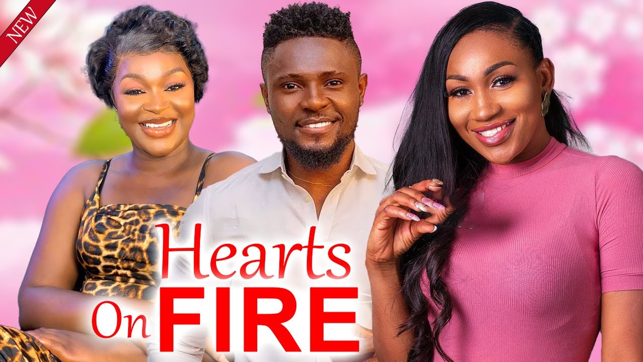 HEARTS ON FIRE (2023 Movie) Chacha Eke, Maurice Sam, Ebube