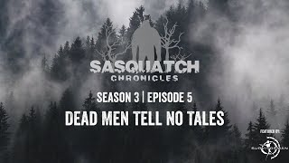Sasquatch Chronicles ft. Les Stroud | Season 3 | Episode 5 | Dead Men Tell No Tales