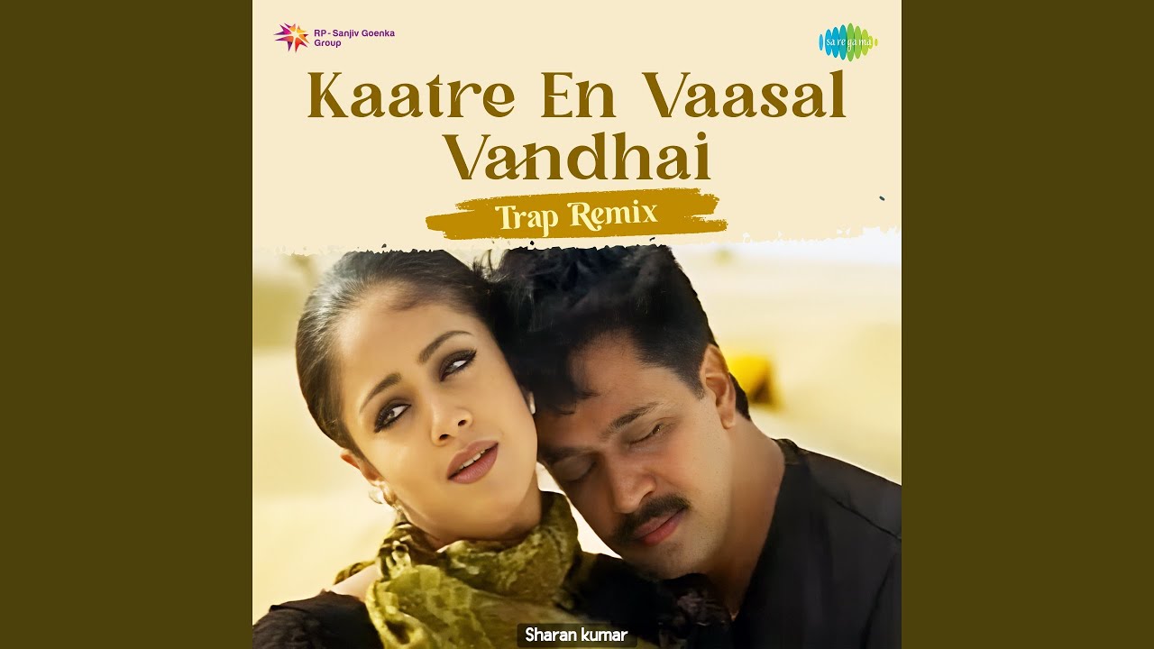 Kaatre En Vaasal Vandhai   Trap Remix