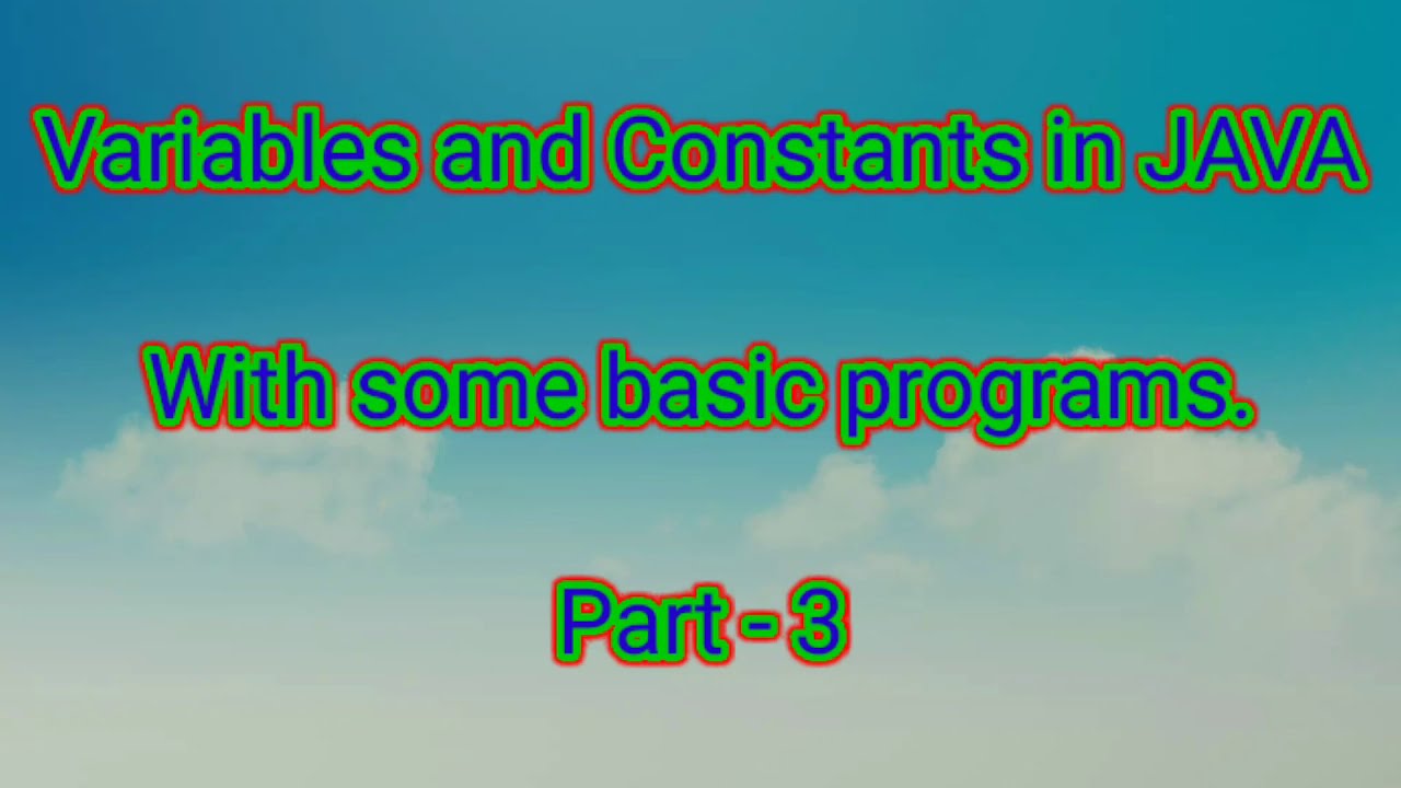 Variable and Constant in java and some basic program. Part 3 - YouTube