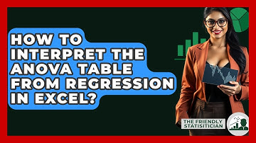How To Interpret The ANOVA Table From Regression In Excel? - The Friendly Statistician