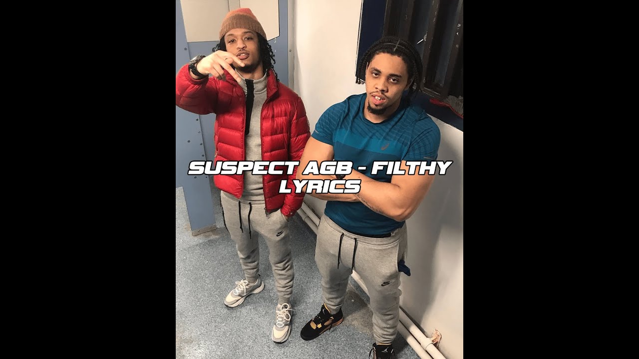 Suspect AGB - Filthy (Lyrics) - YouTube