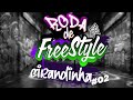RODA DE FREESTYLE - EP.34: CIRANDINHA#02