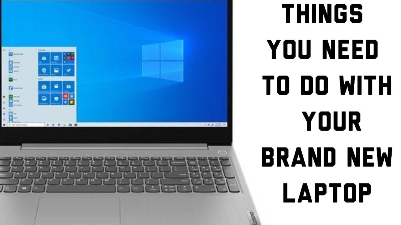 Things you must do first with your brand new laptop | What to do after ...