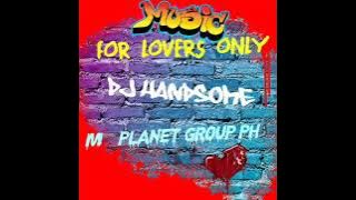 FOR LOVERS ONLY BY DJ HANDSOME