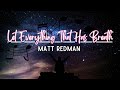 Let Everything That Has Breath Praise The Lord (Lyrics) - Matt Redman