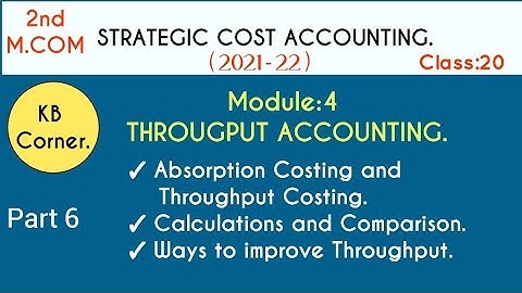 Absorption Costing and Throughput Costing/2nd Sem M.COM/Strategic Cost Accounting.