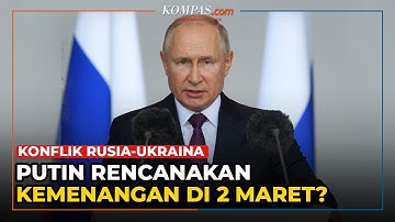Putin Disebut Berencana Selesaikan Invasi Ukraina pada 2 Maret