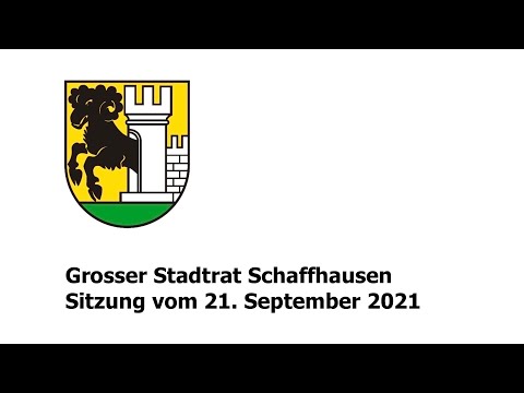 Grosser Stadtrat der Stadt Schaffhausen - Sitzung vom 21. September 2021