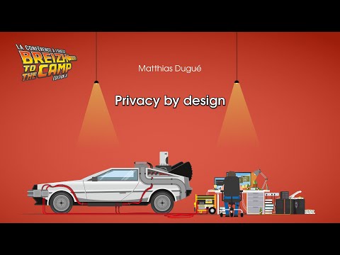 Privacy by design (Matthias Dugué)