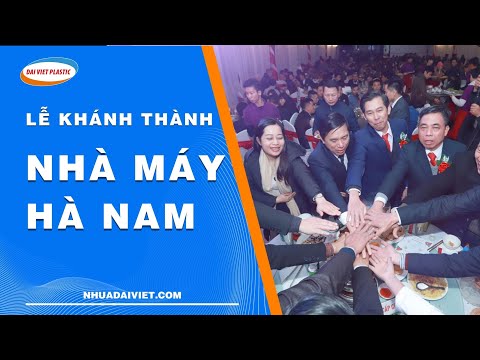 Video Công ty Nhựa Đại Việt khánh thành nhà máy mới tại KCN... - youtube